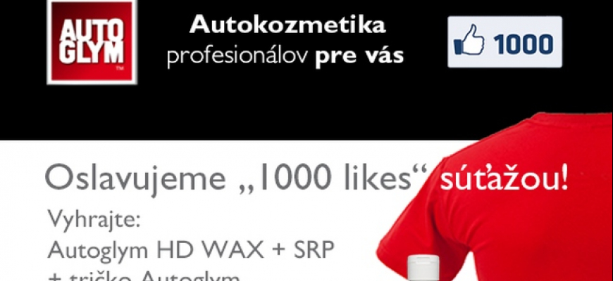 AUTOGLYM slávi 1000 FB fanúšikov súťažou o cenu v hodnote 100 €. Zapojíš sa?